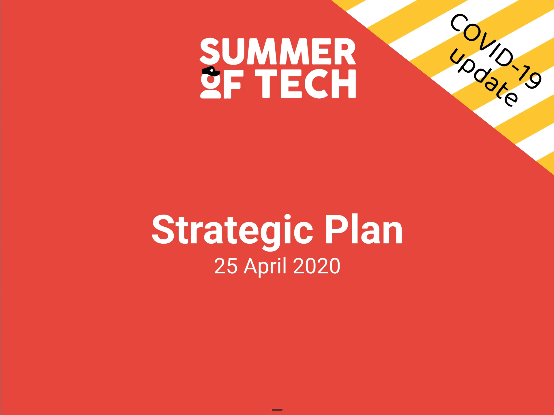 A Summer of Tech strategic plan slide titled 'Strategic Plan, 25 April 2020' with a COVID-19 update ribbon
